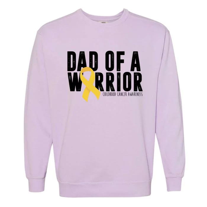 Dad Of A Warrior Childhood Cancer Awareness Garment-Dyed Sweatshirt