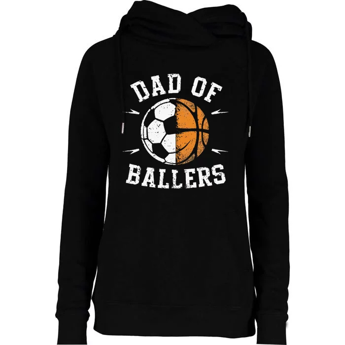 Dad Of Ballers Basketball Soccer Ball Fathers Day Womens Funnel Neck Pullover Hood