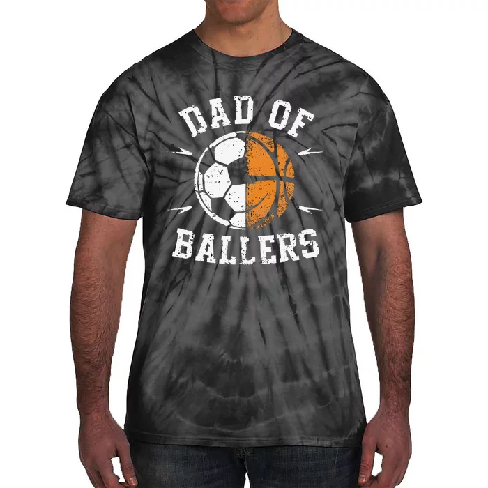 Dad Of Ballers Basketball Soccer Ball Fathers Day Tie-Dye T-Shirt