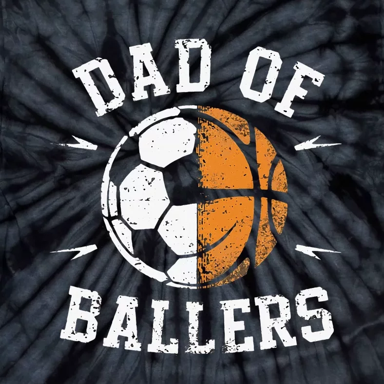 Dad Of Ballers Basketball Soccer Ball Fathers Day Tie-Dye T-Shirt