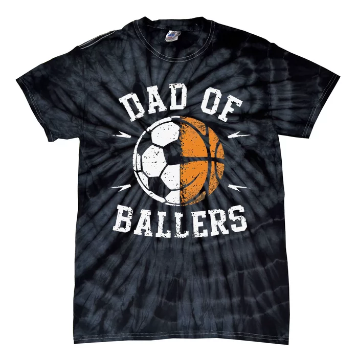 Dad Of Ballers Basketball Soccer Ball Fathers Day Tie-Dye T-Shirt