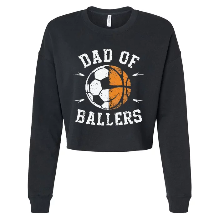 Dad Of Ballers Basketball Soccer Ball Fathers Day Cropped Pullover Crew