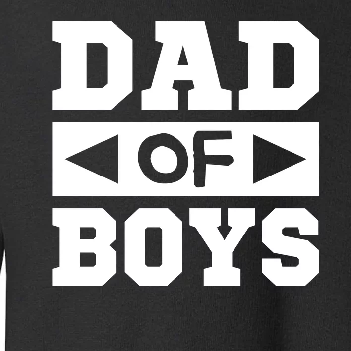 Dad Of Boy Funny Dad For Son Toddler Sweatshirt