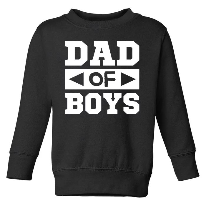 Dad Of Boy Funny Dad For Son Toddler Sweatshirt