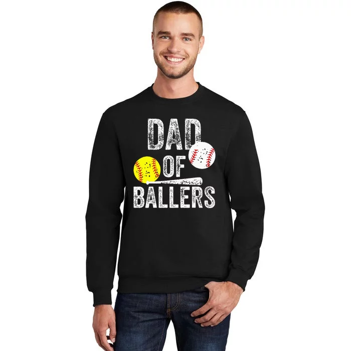 Dad Of Ballers Funny Dad Of Baseball And Softball Player Tall Sweatshirt