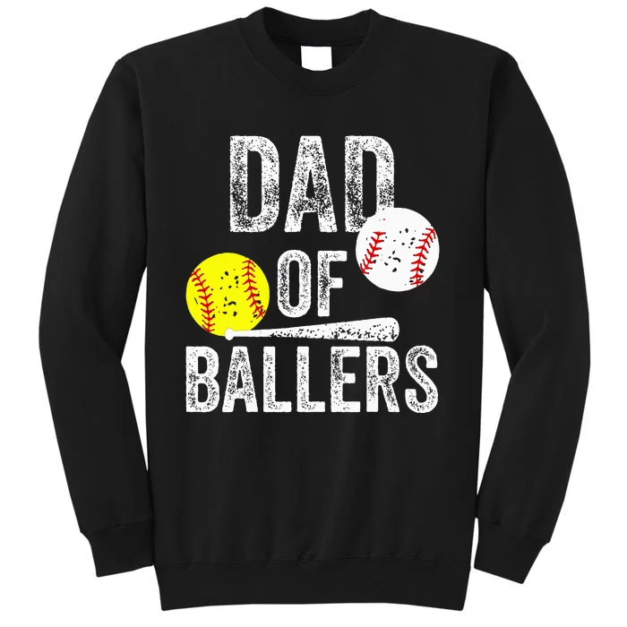 Dad Of Ballers Funny Dad Of Baseball And Softball Player Tall Sweatshirt