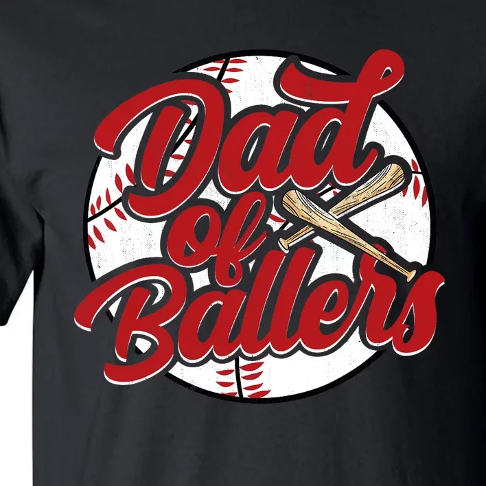 Dad of Ballers Funny Baseball Funny Dad Softball Tall T-Shirt