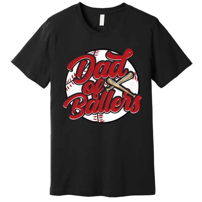 Dad of Ballers Funny Baseball Funny Dad Softball Premium T-Shirt