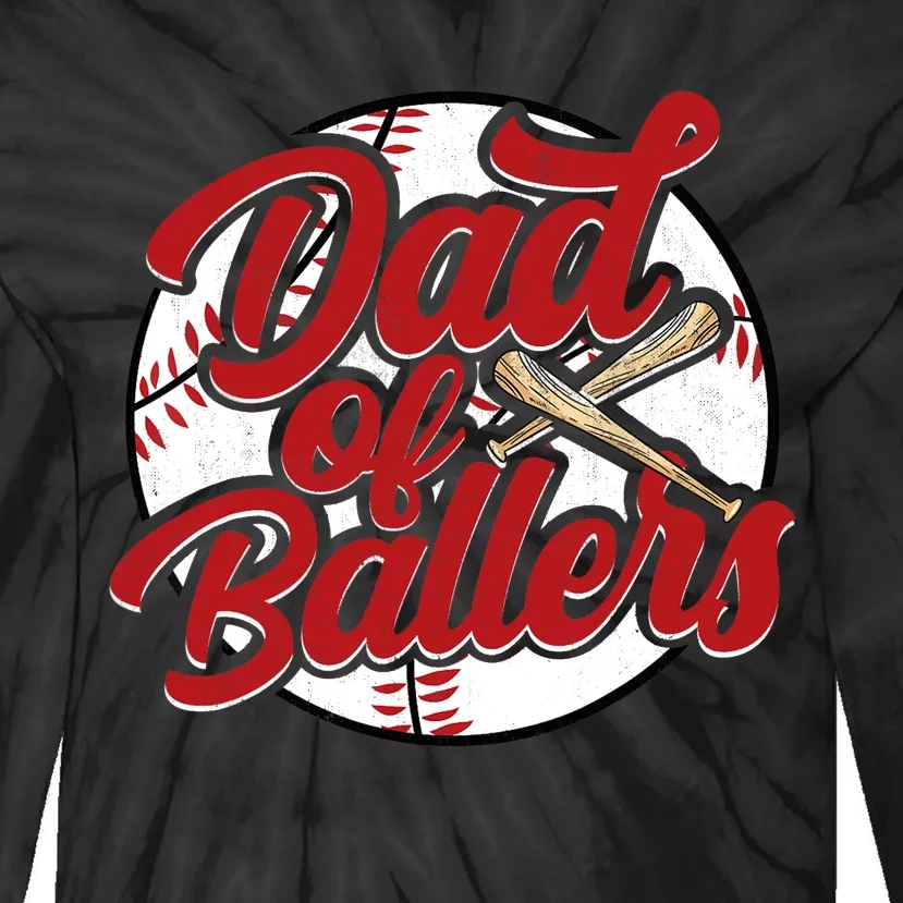 Dad of Ballers Funny Baseball Funny Dad Softball Tie-Dye Long Sleeve Shirt