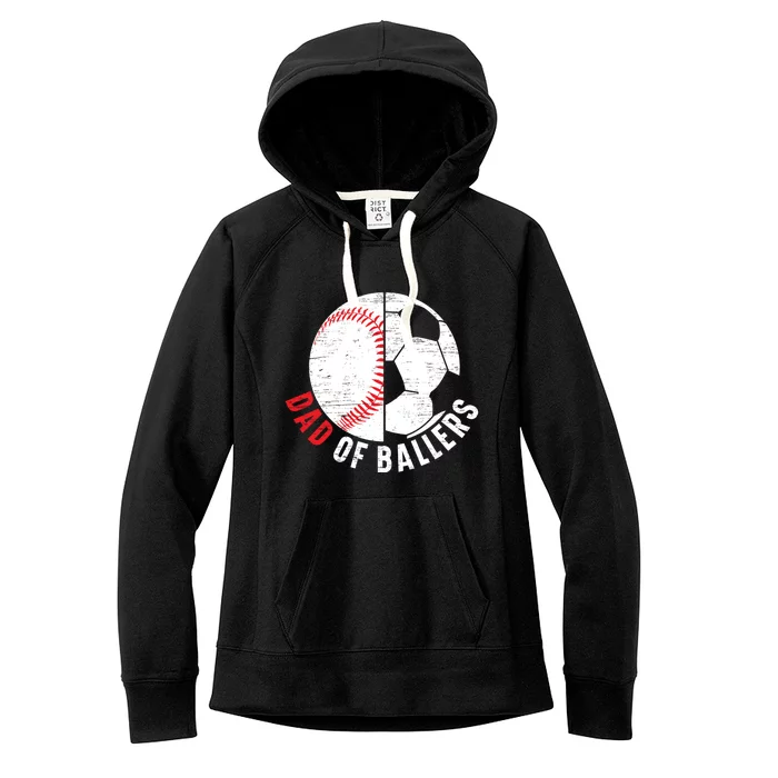 Dad Of Ballers Fathers Day Sport Lover Papa Soccer Baseball Great Gift Women's Fleece Hoodie