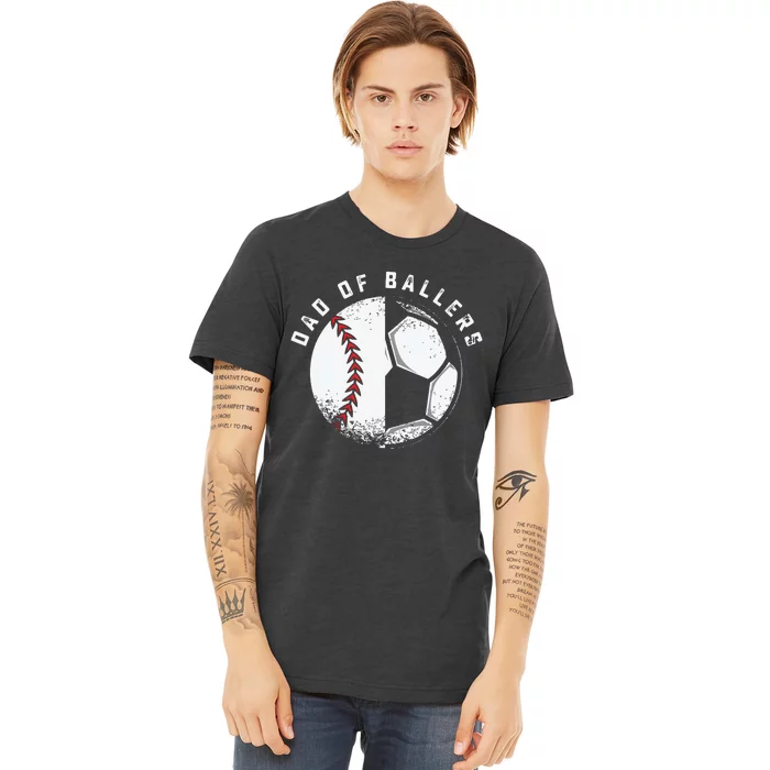 Dad Of Ballers Father Son Soccer Baseball Player Coach Gift Premium T-Shirt