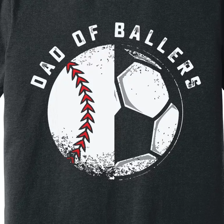 Dad Of Ballers Father Son Soccer Baseball Player Coach Gift Premium T-Shirt