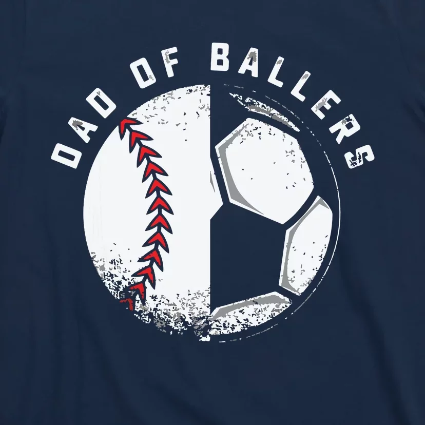 Dad Of Ballers Father Son Soccer Baseball Player Coach Gift T-Shirt