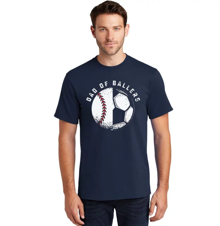 Dad Of Ballers Father Son Soccer Baseball Player Coach Gift Tall T-Shirt