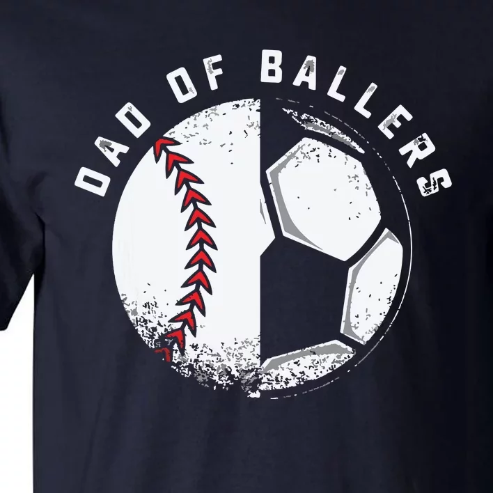 Dad Of Ballers Father Son Soccer Baseball Player Coach Gift Tall T-Shirt