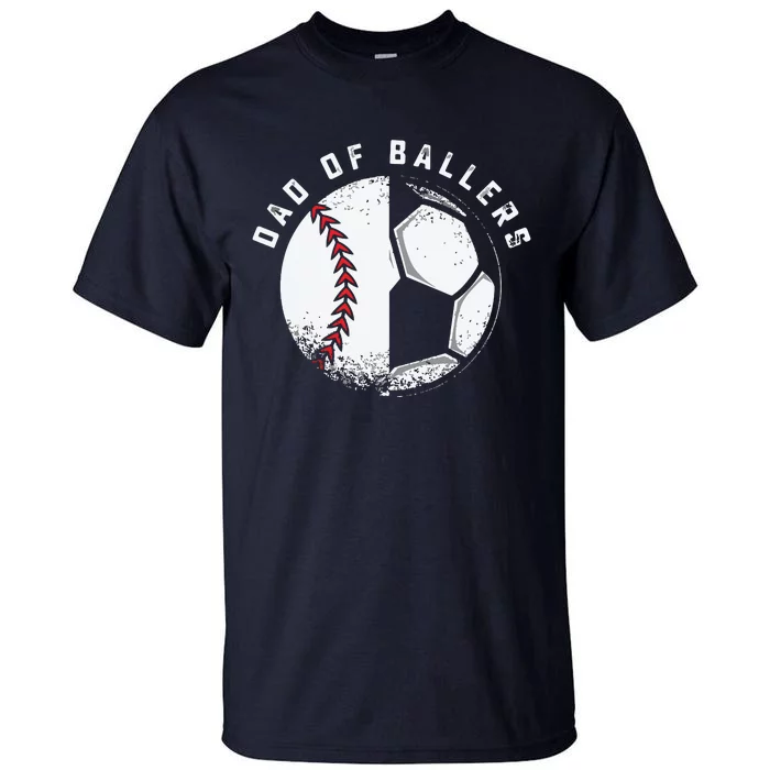 Dad Of Ballers Father Son Soccer Baseball Player Coach Gift Tall T-Shirt