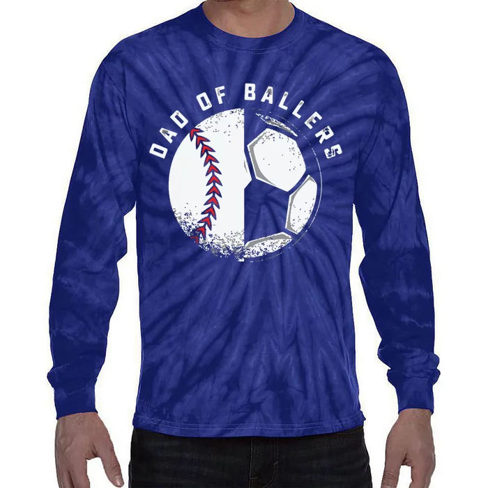 Dad Of Ballers Father Son Soccer Baseball Player Coach Gift Tie-Dye Long Sleeve Shirt