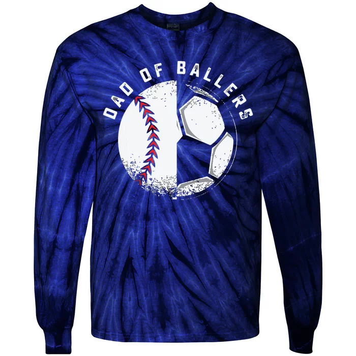 Dad Of Ballers Father Son Soccer Baseball Player Coach Gift Tie-Dye Long Sleeve Shirt