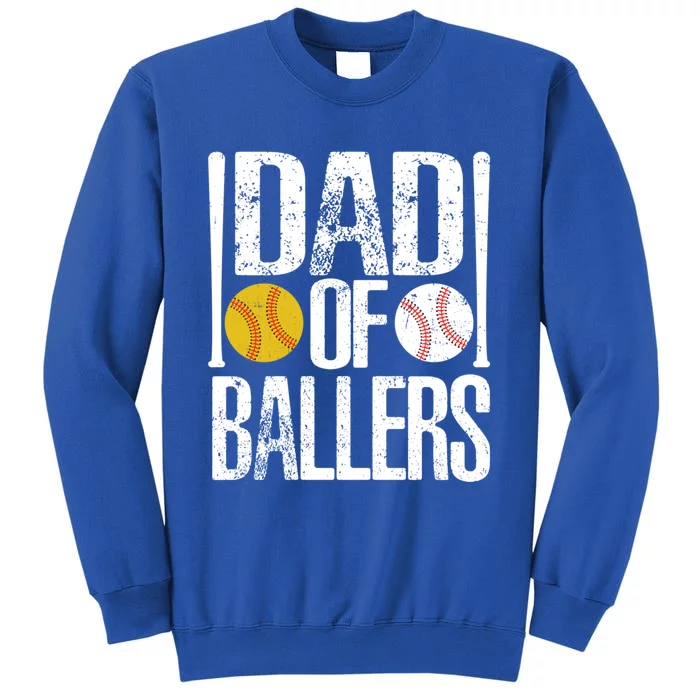 Dad Of Ballers Funny Dad Of Baseball And Softball Player Funny Gift Tall Sweatshirt