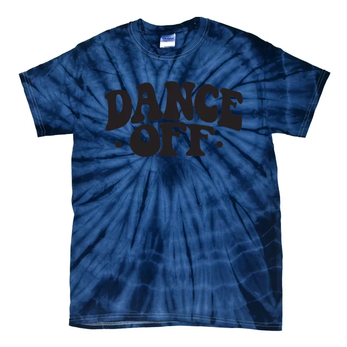 Dance Off Black And White Typography Art Tie-Dye T-Shirt