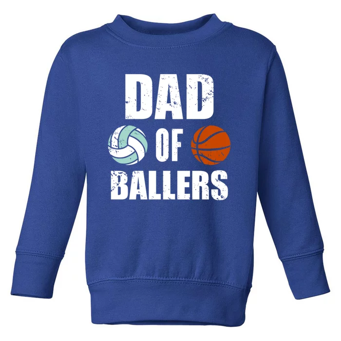 Dad Of Ballers Funny Volleyball Basketball Dad Cute Gift Toddler Sweatshirt