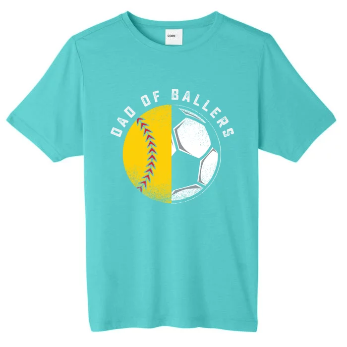 Dad Of Ballers Father Son Softball Soccer Player Coach Gift Great Gift ChromaSoft Performance T-Shirt