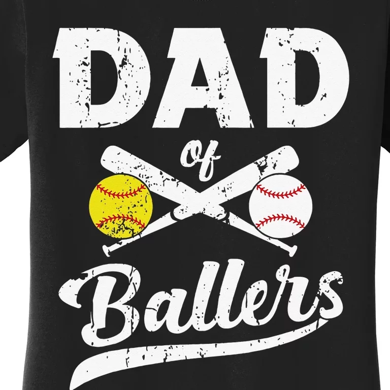 Dad of Ballers Dad of Baseball And Softball Player For Dad Women's T-Shirt