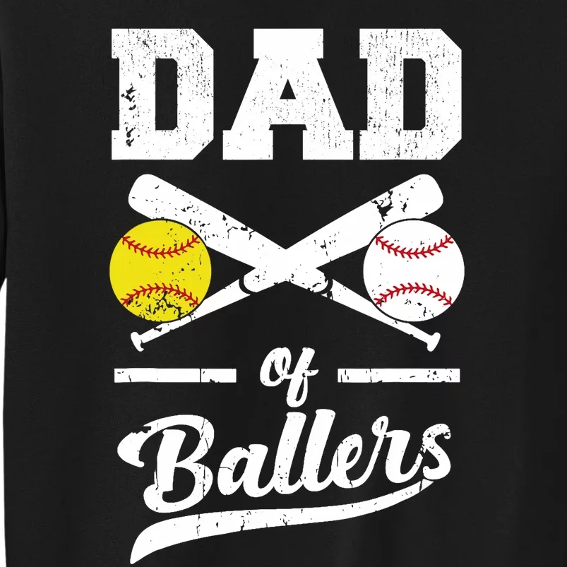 Dad of Ballers Dad of Baseball And Softball Player For Dad Sweatshirt