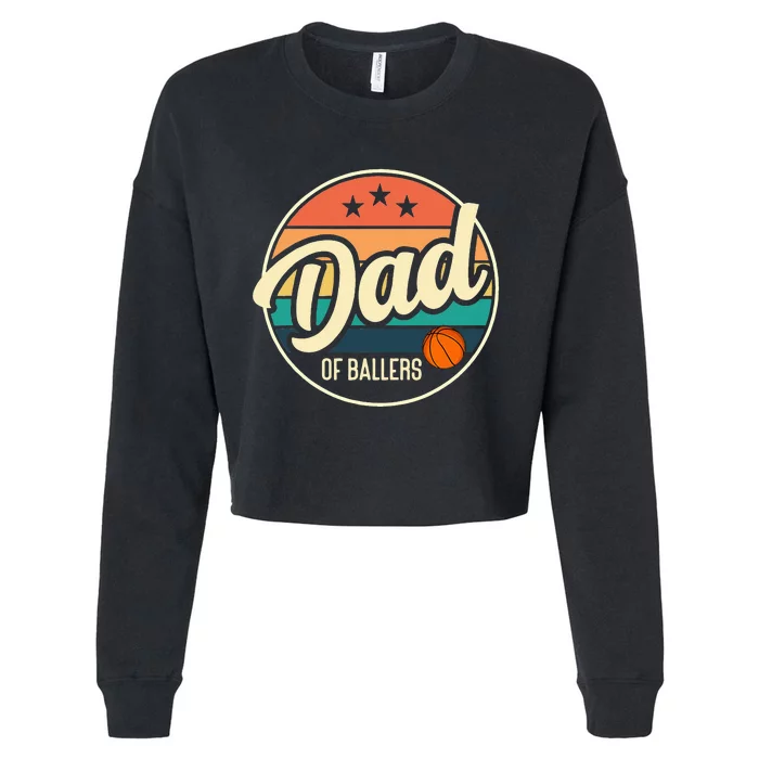 Dad Of Ballers Basketball Retro Basketball Dad Cropped Pullover Crew