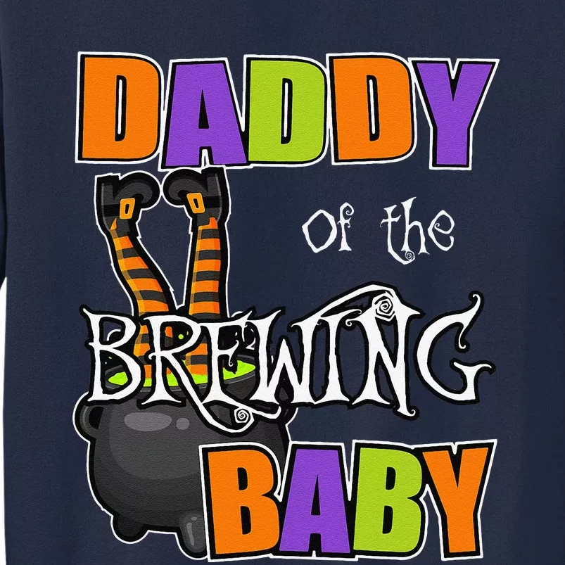 Daddy Of Brewing Baby Halloween Theme Baby Shower Spooky Tall Sweatshirt