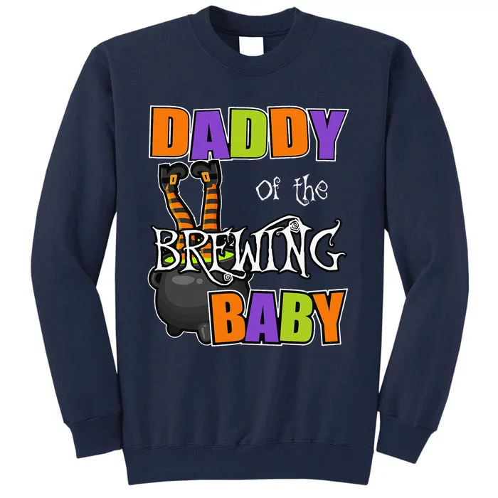 Daddy Of Brewing Baby Halloween Theme Baby Shower Spooky Tall Sweatshirt