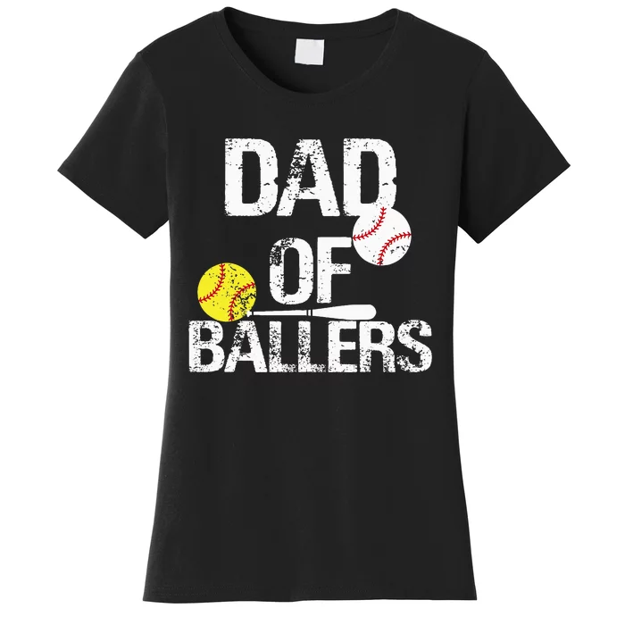 Dad of Ballers Dad of Baseball And Softball Player For Dad Women's T-Shirt