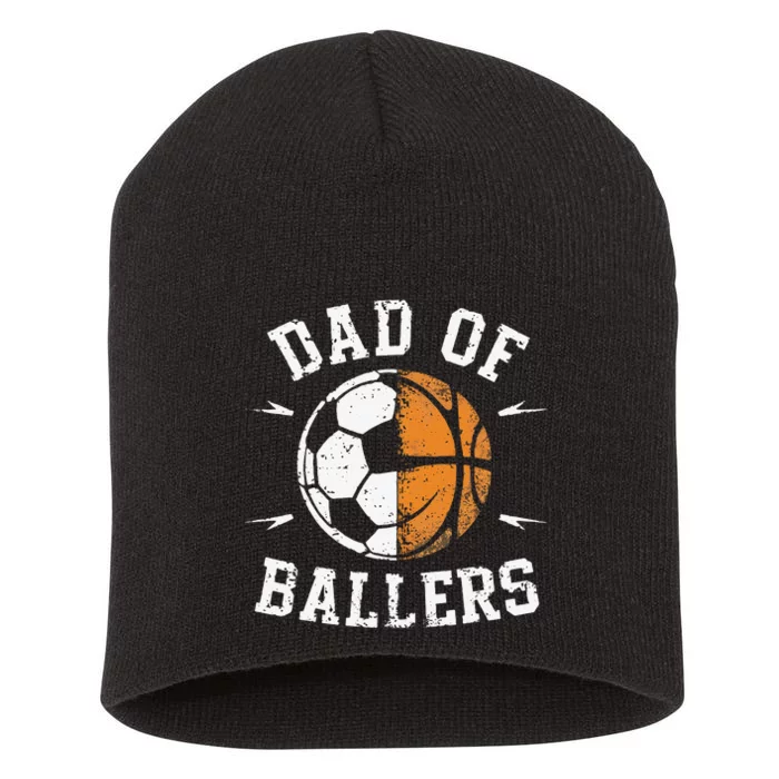 Dad Of Ballers Basketball Soccer Ball Fathers Day Short Acrylic Beanie