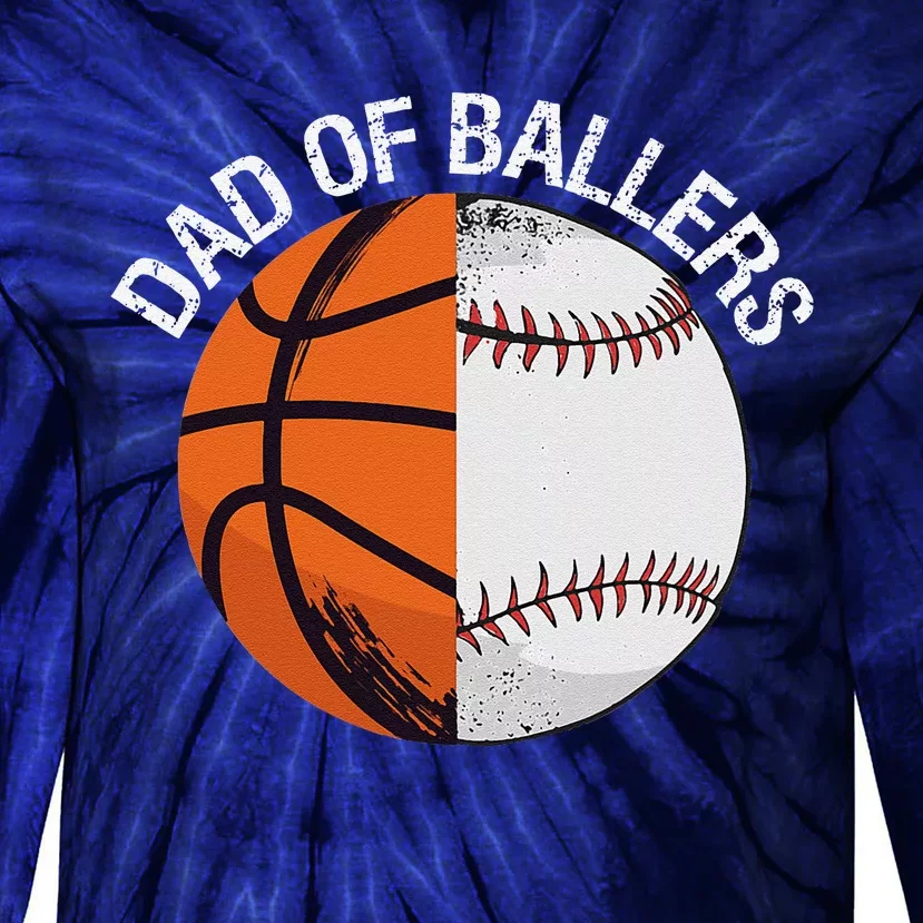 Dad Of Ballers Basketball Baseball Tie-Dye Long Sleeve Shirt