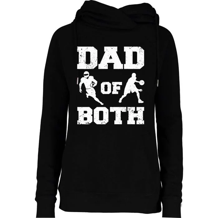 Dad Of Both Funny Football Basketball Dad Womens Funnel Neck Pullover Hood