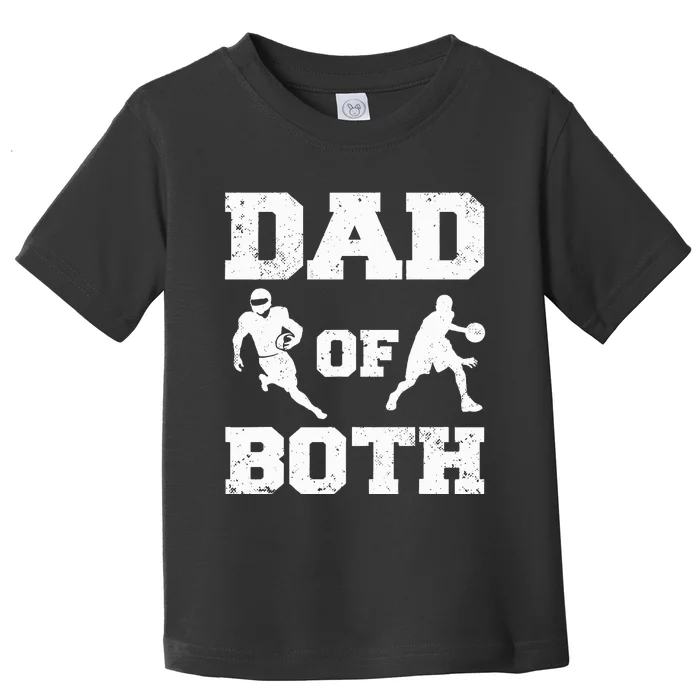 Dad Of Both Funny Football Basketball Dad Toddler T-Shirt