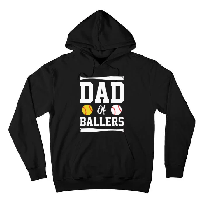 Dad Of Ballers Fathers Day Gift Softball Dad Baseball Dad Tall Hoodie