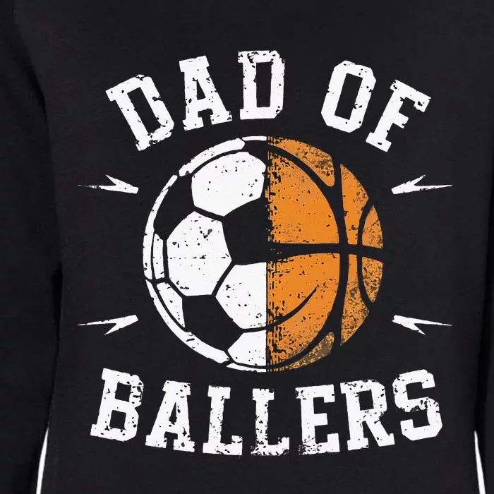 Dad Of Ballers Basketball Soccer Ball Fathers Day Womens California Wash Sweatshirt