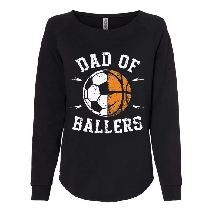 Dad Of Ballers Basketball Soccer Ball Fathers Day Womens California Wash Sweatshirt