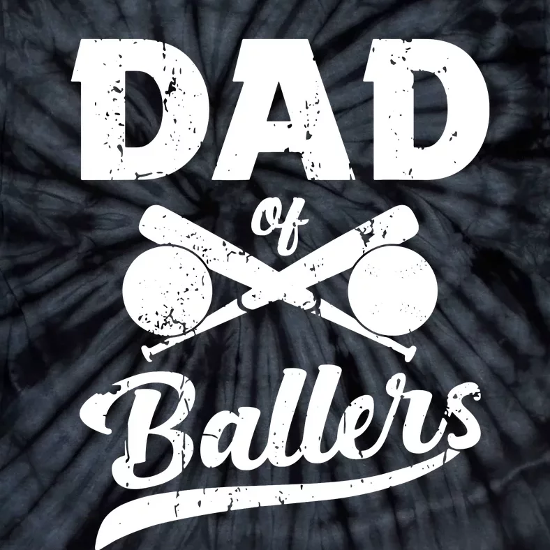 Dad Of Ballers Dad Of Baseball And Softball Player For Dad Tie-Dye T-Shirt