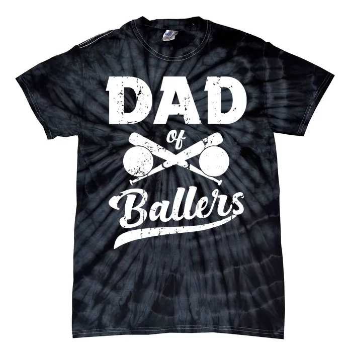 Dad Of Ballers Dad Of Baseball And Softball Player For Dad Tie-Dye T-Shirt