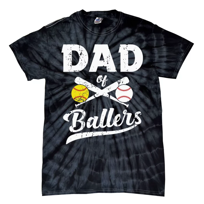 Dad Of Ballers Dad Of Baseball And Softball Player For Dad Tie-Dye T-Shirt