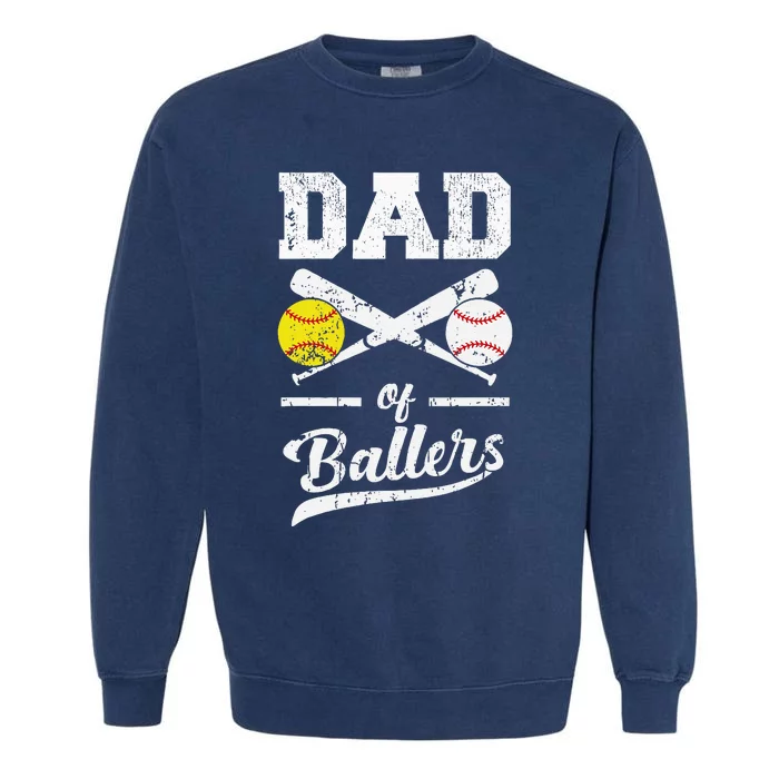 Dad Of Ballers Dad Of Baseball And Softball Player For Dad Garment-Dyed Sweatshirt