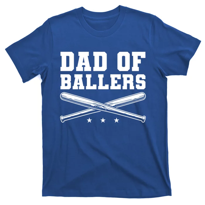 Dad Of Ballers Baseball Softball Quote For Father Coach Gift T-Shirt