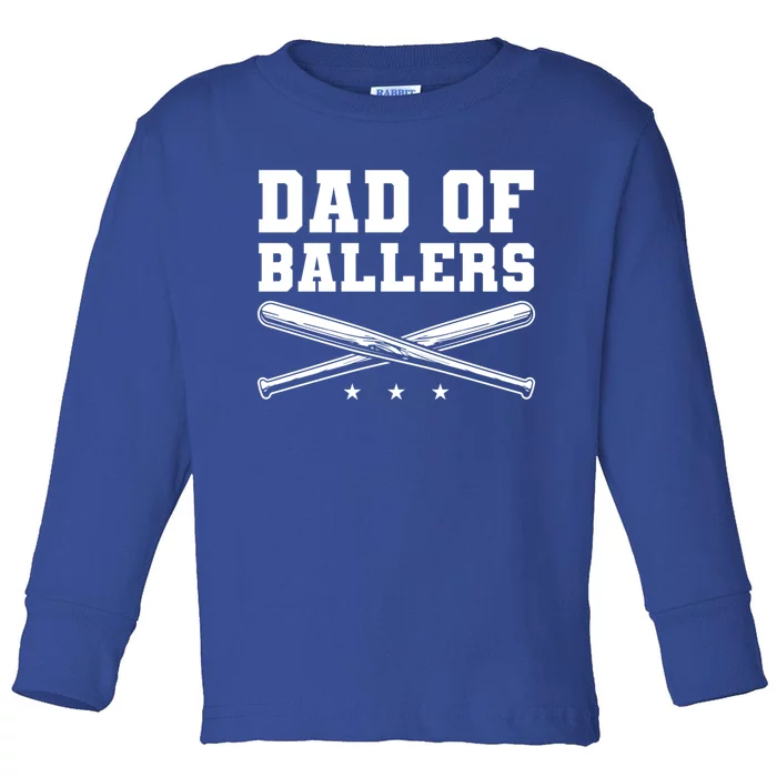 Dad Of Ballers Baseball Softball Quote For Father Coach Gift Toddler Long Sleeve Shirt