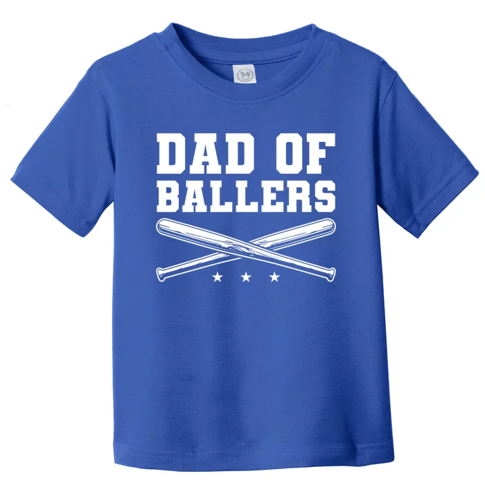 Dad Of Ballers Baseball Softball Quote For Father Coach Gift Toddler T-Shirt