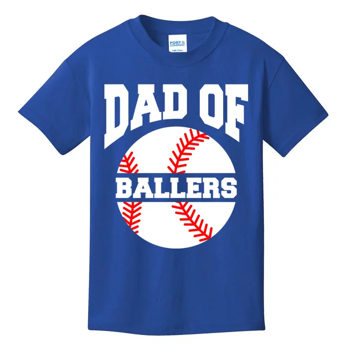 Dad Of Ballers Baseball Softball Quote For Father Coach Gift Kids T-Shirt