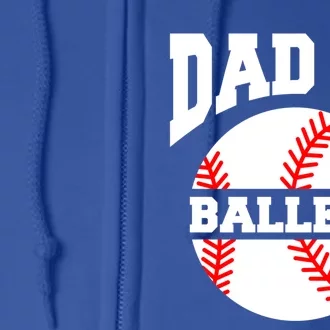 Dad Of Ballers Baseball Softball Quote For Father Coach Gift Full Zip Hoodie