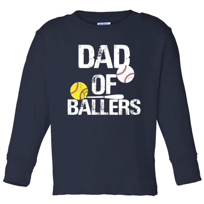 Dad Of Ballers Dad Of Baseball And Softball Player For Dad Toddler Long Sleeve Shirt