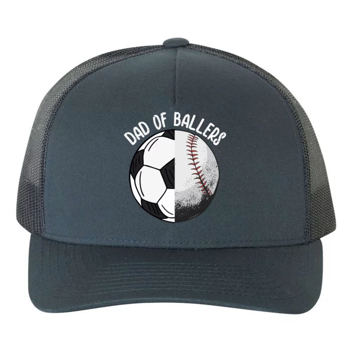 Dad Of Ballers Soccer Baseball Dad Cute Gift Yupoong Adult 5-Panel Trucker Hat